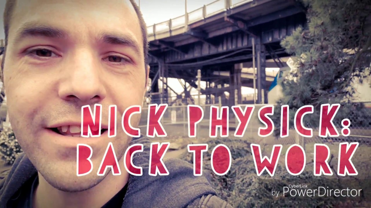 Nick Physick: Back To Work